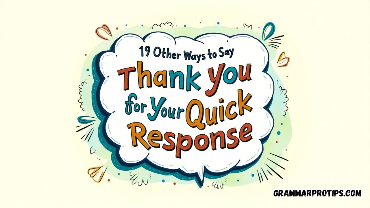 19 Other Ways to Say “Thank You for Your Quick Response”