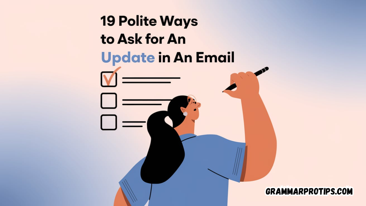 19 Polite Ways to Ask for an Update in an Email