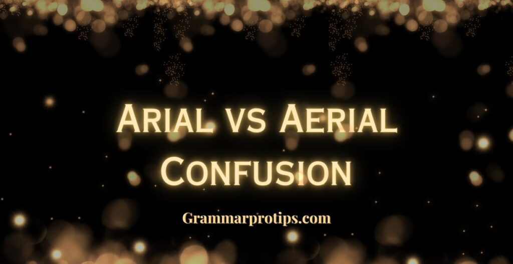 Arial vs Aerial Confusion