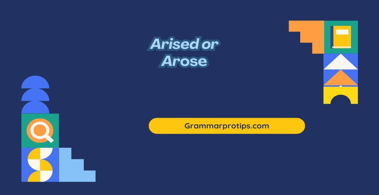 Arised or Arose