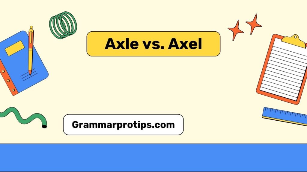 Axle vs. Axel