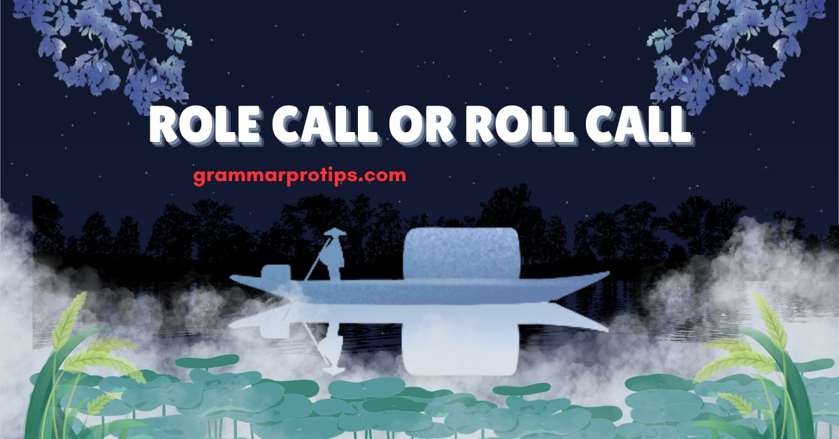 Role Call or Roll Call