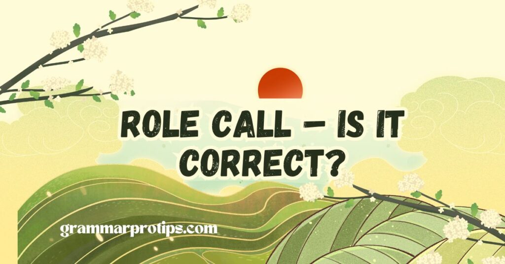 Role Call – Is It Correct