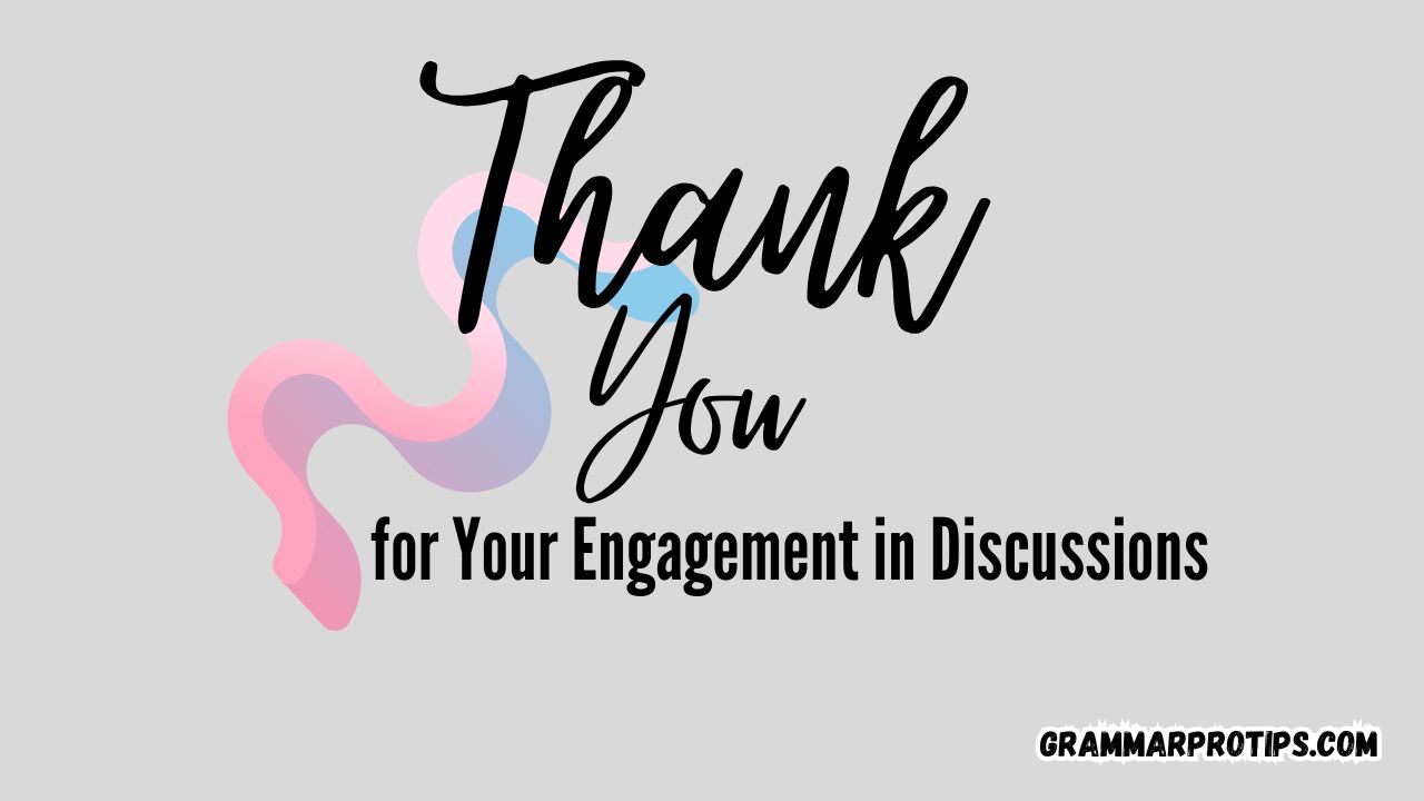 Thank You for Your Engagement in Discussions