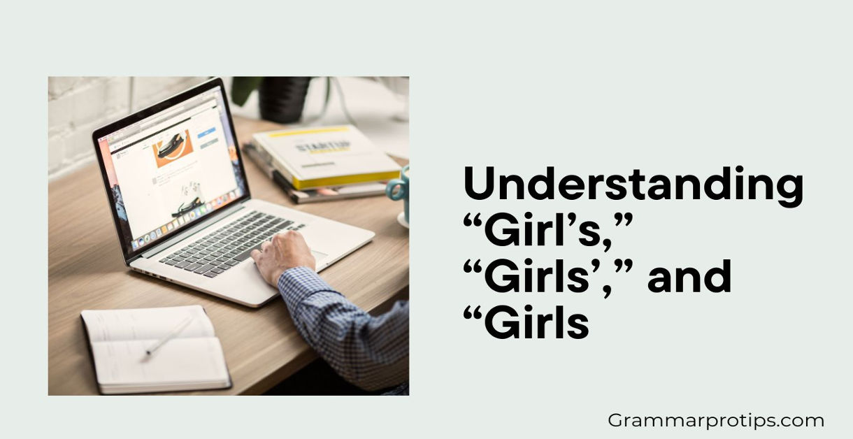 Understanding “Girl’s,” “Girls’,” and “Girlsv