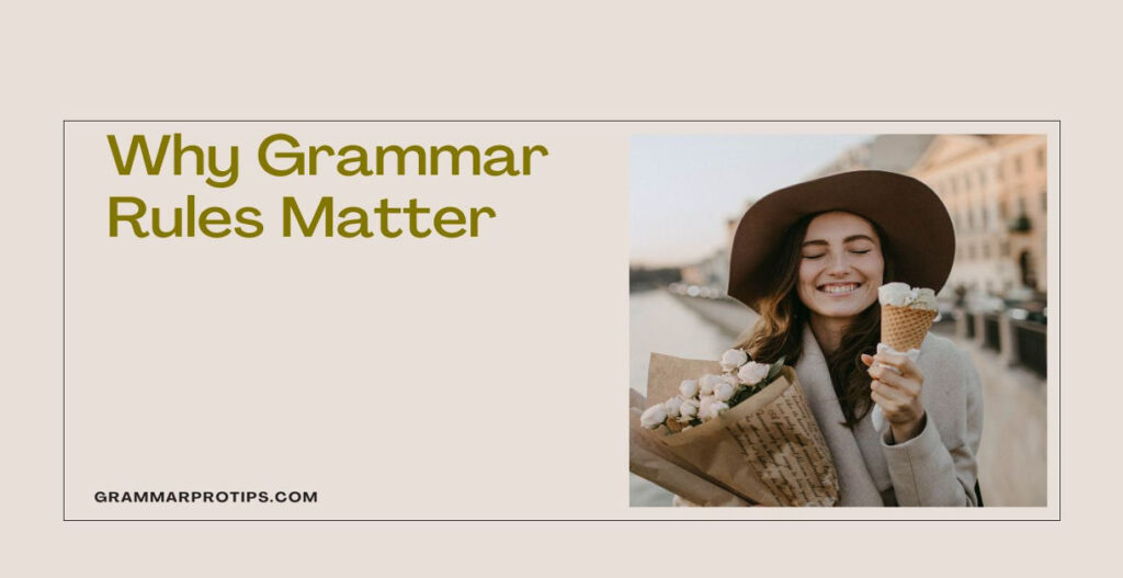 Why Grammar Rules Matter