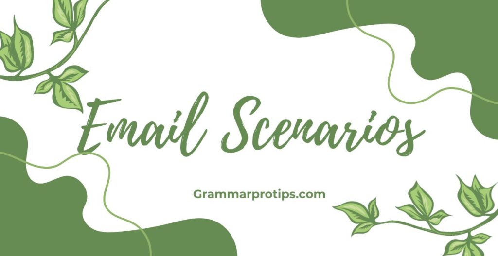 Email Scenarios