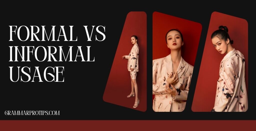 Formal vs Informal Usage