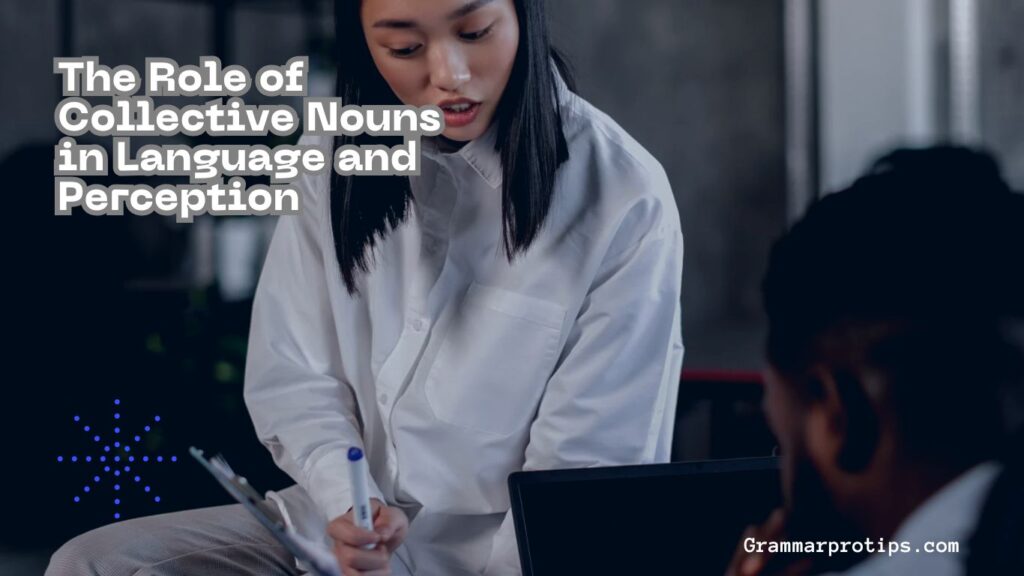 The Role of Collective Nouns in Language and Perception