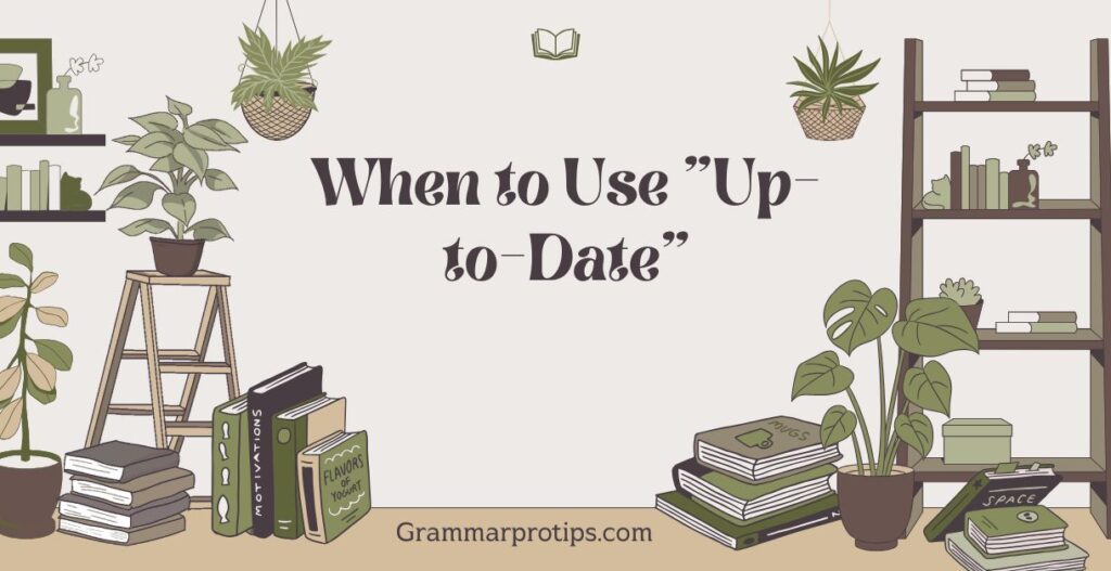 When to Use Up-to-Date