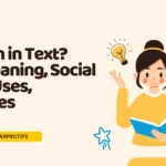 FT Mean in Text? Real Meaning, Social Media Uses, Examples