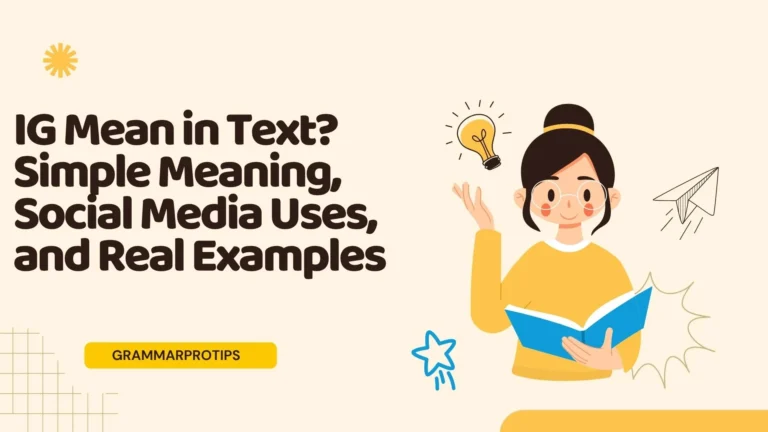 IG Mean in Text? Simple Meaning, Social Media Uses, and Real Examples