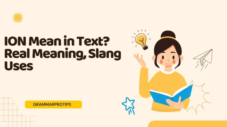 ION Mean in Text? Real Meaning, Slang Uses