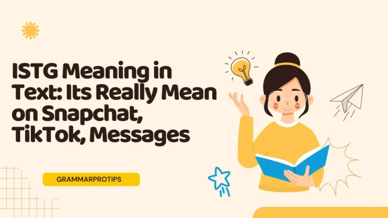 ISTG Meaning in Text: Its Really Mean on Snapchat, TikTok, Messages