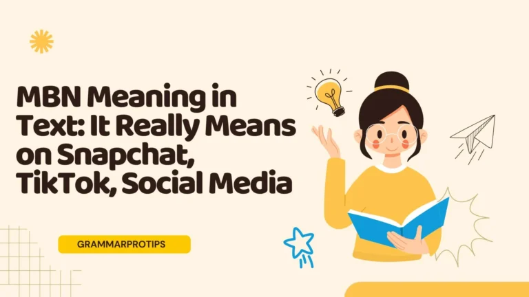 MBN Meaning in Text: It Really Means on Snapchat, TikTok, Social Media