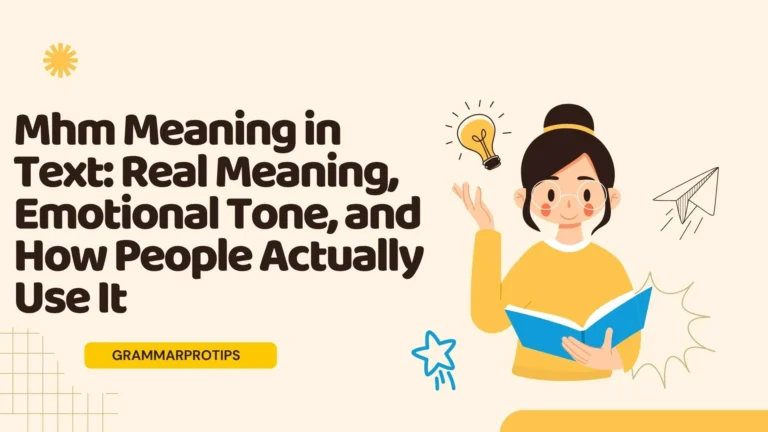 Mhm Meaning in Text: Real Meaning, Emotional Tone, and How People Actually Use It