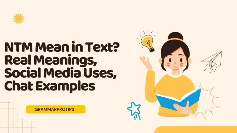 NTM Mean in Text? Real Meanings, Social Media Uses, Chat Examples
