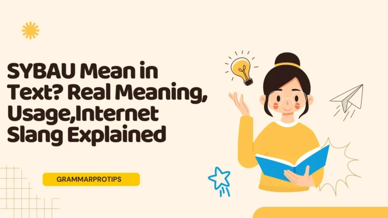 SYBAU Mean in Text? Real Meaning, Usage,Internet Slang Explained