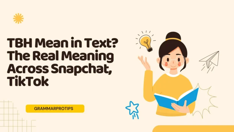 TBH Mean in Text? The Real Meaning Across Snapchat, TikTok