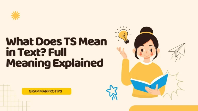 What Does TS Mean in Text? Full Meaning Explained