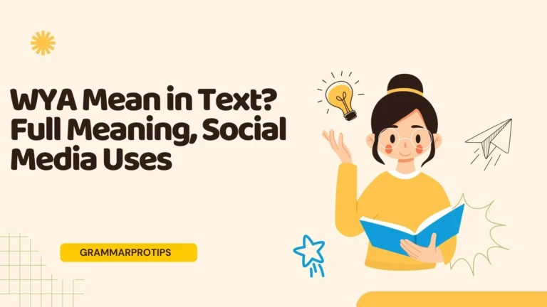 WYA Mean in Text? Full Meaning, Social Media Uses