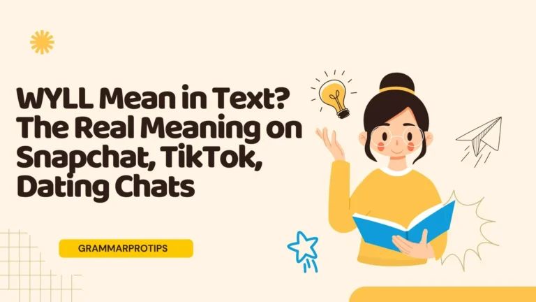 WYLL Mean in Text? The Real Meaning on Snapchat, TikTok, Dating Chats