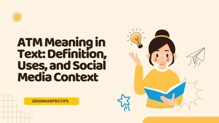 ATM Meaning in Text: Definition, Uses, and Social Media Context