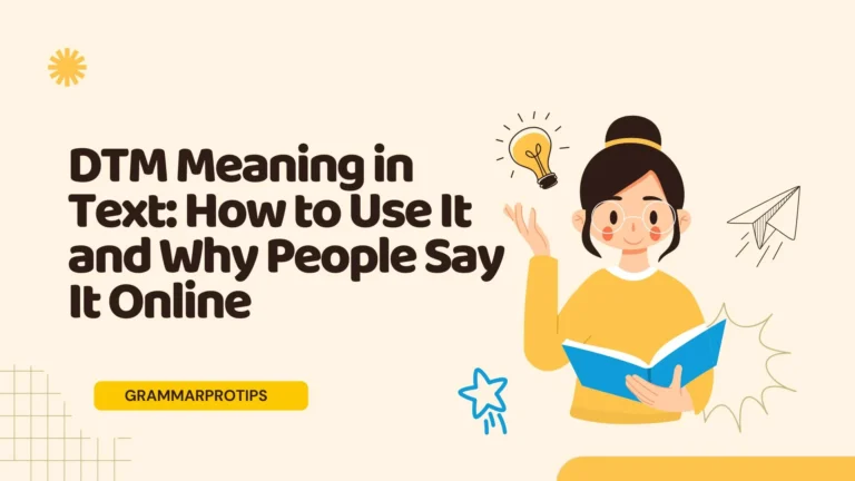 DTM Meaning in Text: How to Use It and Why People Say It Online