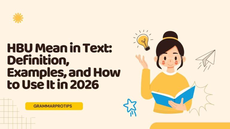 HBU Mean in Text: Definition, Examples, and How to Use It in 2026