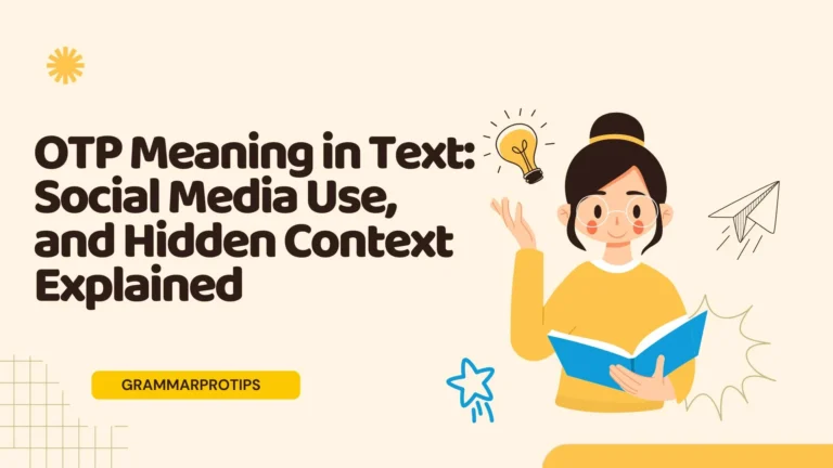OTP Meaning in Text: Social Media Use, and Hidden Context Explained