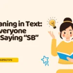 SB Meaning in Text: Why Everyone Keeps Saying “SB”