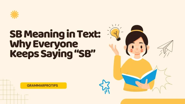 SB Meaning in Text: Why Everyone Keeps Saying “SB”