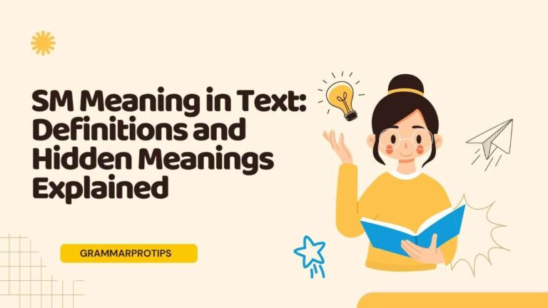 SM Meaning in Text: Definitions and Hidden Meanings Explained