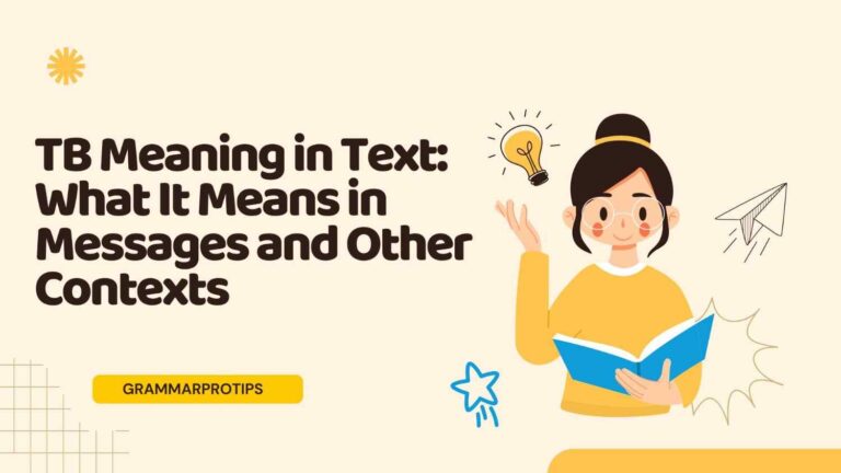 TB Meaning in Text: What It Means in Messages and Other Contexts