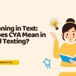 CYA Meaning in Text: What Does CYA Mean in Chat and Texting?