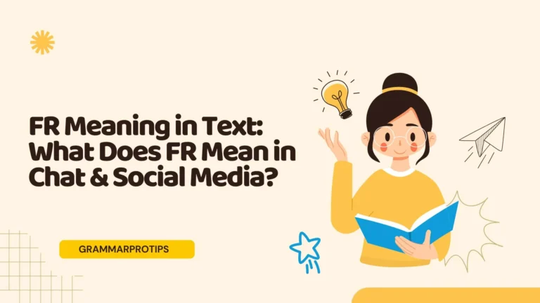 FR Meaning in Text: What Does FR Mean in Chat & Social Media?