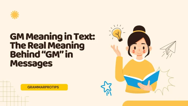 GM Meaning in Text: The Real Meaning Behind “GM” in Messages 