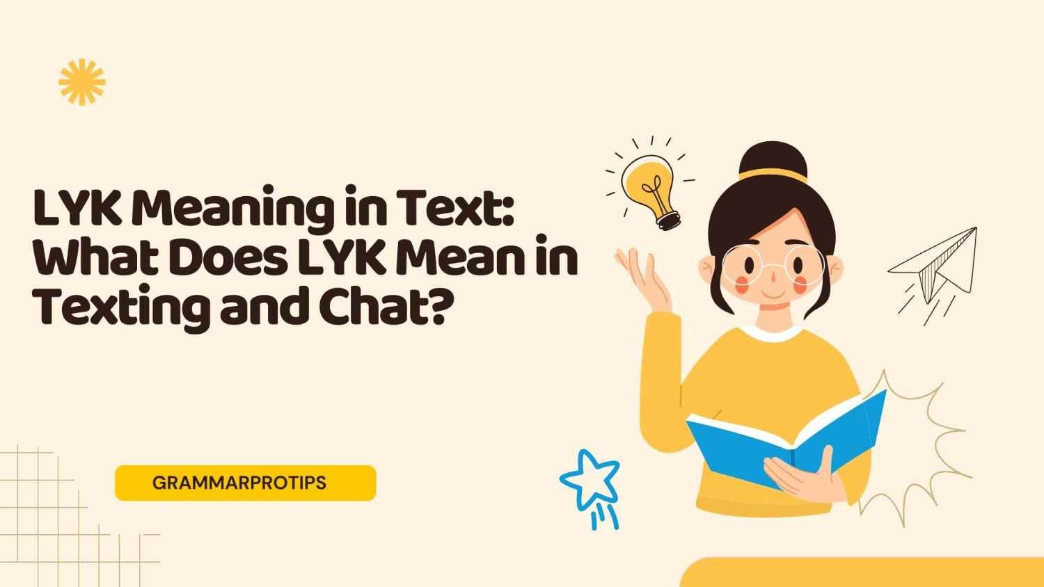 LYK Meaning in Text: What Does LYK Mean in Texting and Chat?