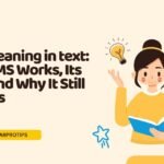 SMS meaning in text: How SMS Works, Its Uses,and Why It Still Matters