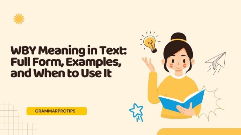 WBY Meaning in Text: Full Form, Examples, and When to Use It